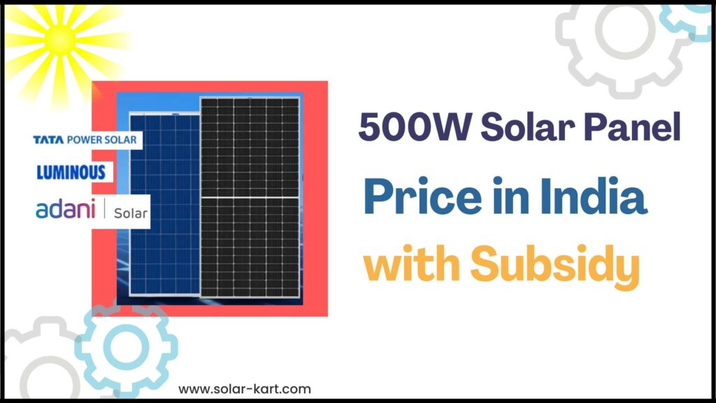 500W Solar Panel Price in India with Subsidy