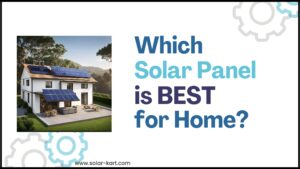 Which Solar Panel is Best for Home