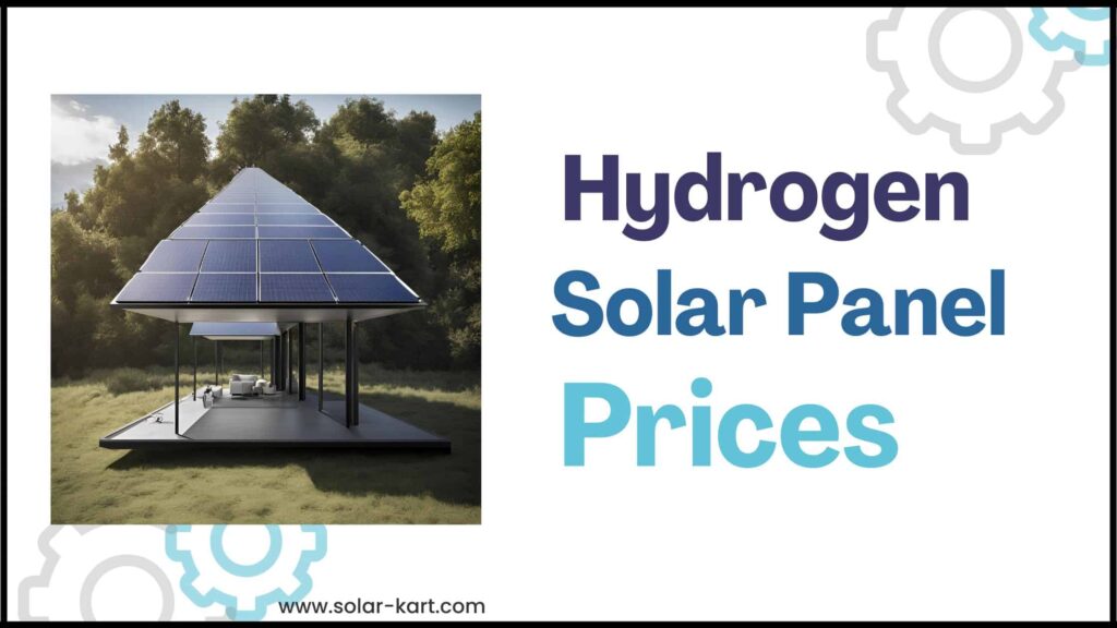 Hydrogen Solar Panel Price