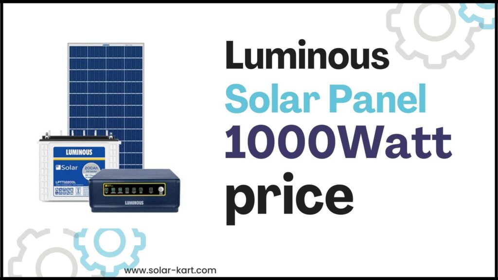 Luminous Solar Panel 1000 Watt Price